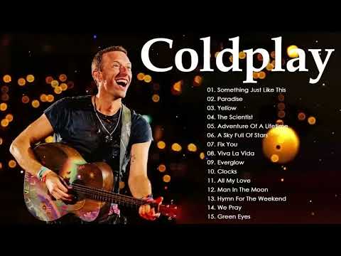 Coldplay Best Songs Playlist 2025   The Best Of Coldplay   Greatest Hits Full Album 2025