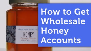 How to Get Wholesale Accounts for your Honey } Business of Beekeeping