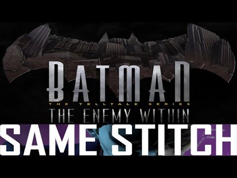 Batman Telltale Games The Enemy Within Episode 5 Same Stitch Full Walkthrough No Commentary