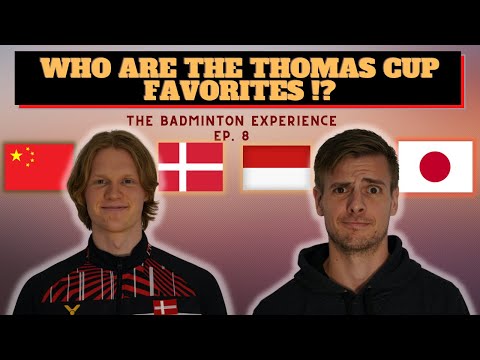 Is Denmark Favorites To Win Thomas-Cup? - The Badminton Experience EP. 8
