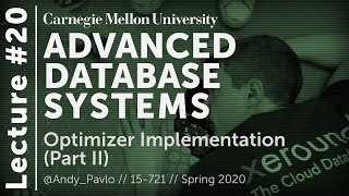20 - Query Optimizer Implementation II (CMU Databases / Spring 2020)