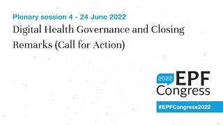 Digital Health Governance and Closing Words - EPF Congress 2022 | Day 2 - 24 June: Plenary session 4