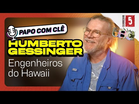 Humberto Gessinger | Engenheiros do Hawaii | Papo com Clê