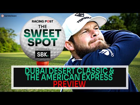 Dubai Desert Classic & Vorschau auf die American Express | Golftipps | Der Sweet Spot | Racing Post