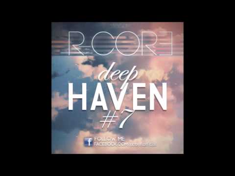 R-Core - Deep Haven Ep.7 (HD)