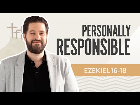 Persönliche Verantwortung | Hesekiel 16-18