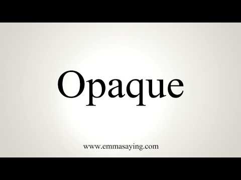 download lagu mp3 mp4 How To Pronounce Opaque, download lagu How To Pronounce Opaque gratis, unduh video klip How To Pronounce Opaque
