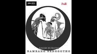 Download lagu BAMBANG SENGGOTHO Jadul Ki.Anom Suroto Full Non STOP mp3