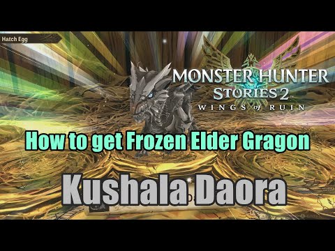 How to get Kushala Daora - Frozen Elder Dragon Monster Hunter Stories 2 : Wings of Ruin
