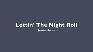 Justin Moore - Lettin&#39; The Night Roll