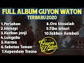 Download Lagu Full Album Guyon Waton Terbaru 2020 - Lagu Terbaru Perlahan Mp3 Free