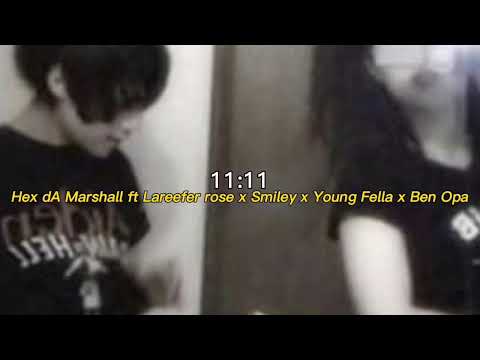 11:11 - Hex dA Marshall ft Lareefer rose x Smiley x Young Fella x Ben Opa{Slowed+Reverb} MRR