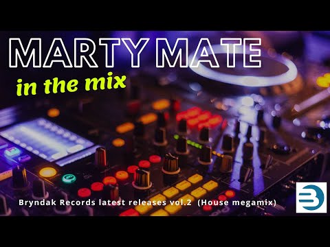 Marty Mate In The Mix - Bryndák Records latest releases vol.2 (House megamix)