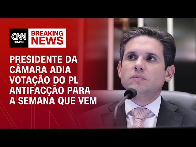 Hugo Motta deixa votação do PL Antifacção para a próxima semana | CNN PRIME TIME