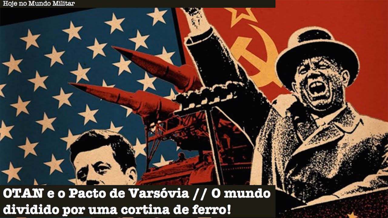 OTAN e o Pacto de Varsóvia - O mundo dividido por uma cortina de ferro