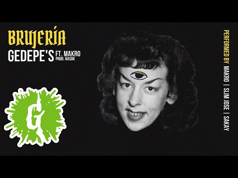 GEDEPE'S ft. MAKRO - "Brujería" (prod. Nasokbeats)