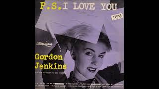 Gordon Jenkins Orch.  -    P S  I love you  (1952)