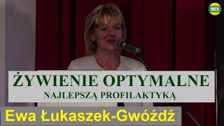 ŻYWIENIE OPTYMALNE NAJLEPSZĄ PROFILAKTYKĄ lek. med. Ewa Łukaszek-Gwóźdź PEŁNIA ZDROWIA CHORZÓW 2019