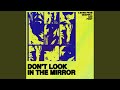 Don T Look In The Mirror