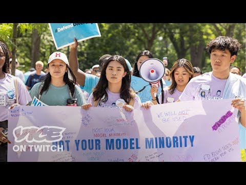 How the Model Minority Myth Helped End Affirmative Action | VICE on Twitch