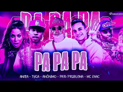🔵🔴 BREGÃ FUNK MC ANÔNIMO, MC ZAAC, PATO PROBLEMA, ANITTA E TYGA - PA PA PA - BREGAFUNK