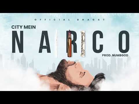 CITY MEIN NARCO - Official Bhagat | Prod  By NumbGod
