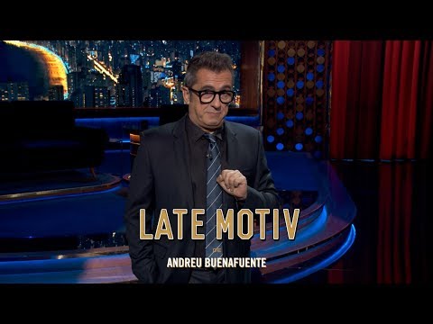 LATE MOTIV - Monólogo de Andreu Buenafuente. “Felices los cuatro” | #LateMotiv462