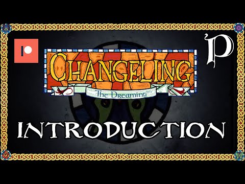 Changeling: the Dreaming - Introduction to the Lore
