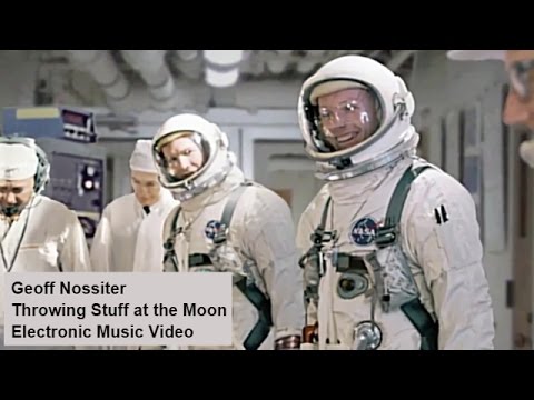 Geoff Nossiter - Throwing Stuff at the Moon - Neil Armstrong NASA Tribute [Original Music Video]