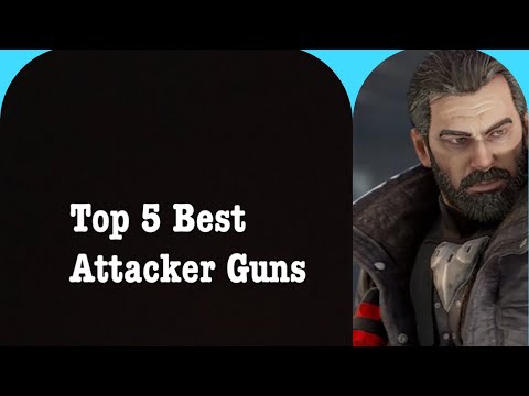 Top 5 Best Attacker Guns/R6