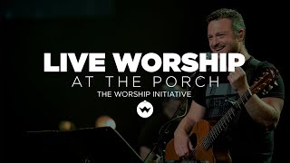 The Porch Worship | Shane & Shane May 22nd, 2018