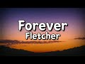 FLETCHER Forever Lyrics Video
