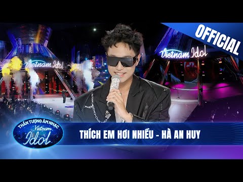 HÀ AN HUY "đốn tim" fan nữ với HIT "THÍCH EM HƠI NHIỀU" | Vietnam Idol 2023