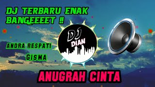 Download lagu DJ ANUGRAH CINTA ANDRA RESPATI ( REMIX FULL BASS ) mp3