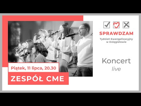 Wieczór uwielbienia z Zespołem CME – TE Dzięgielów – 6 lipca 2025