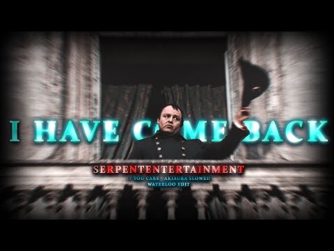 Waterloo | if you care - akiaura slowed | I have come back edit