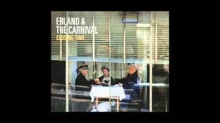 Erland & The Carnival - Is It Long 'Til It's Over ?
