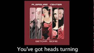 Pleasure Center - Getcha Some (Sing-Along With Lyrics Video)