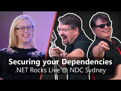 Securing your Dependencies with Nina Juliadotter | .NET Rocks! Live at NDC Sydney 2018