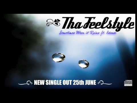 Tha Feelstyle - Sometimes When It Rains ft Adeaze