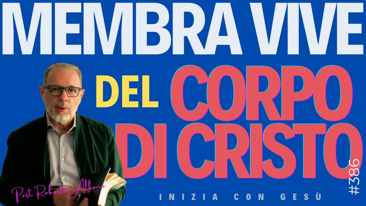 INIZIA CON GESÙ - "Membra vive del corpo di Cristo"
