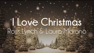 Ross Lynch &amp; Laura Marano - I Love Christmas (Lyrics)