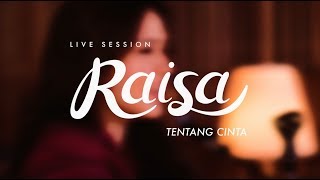 Raisa - Tentang Cinta (Live Session)