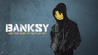 Banksy & The Rise of Outlaw Art - Trailer