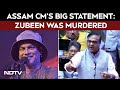 Zubeen Garg Death News Not Criminal Conspiracy Plain Murder Himanta Sarma On Zubeen S Death