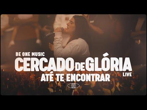 Be One Music - Cercado de Glória + Até Te Encontrar