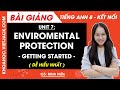 Tiếng Anh lớp 8 Unit 7 | Getting started | Enviromental protection - trang 72, 73 Global Success