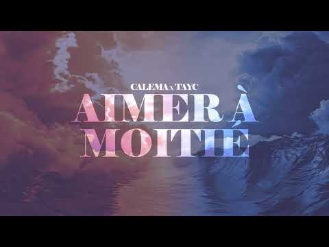 Calema x Tayc - Aimer à Moitié [Remix] (Official Lyric Video)
