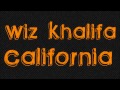 WIZ KHALIFA - CALIFORNIA (Official Video)