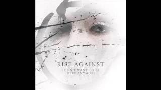 Rise Against - I Don&#39;t Want To Be Here Anymore (New Song 2014 - The Black Market)
